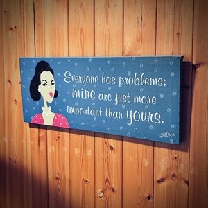 Sassy Vintage Humor Wall Art Plaque “Everyone has problems…”